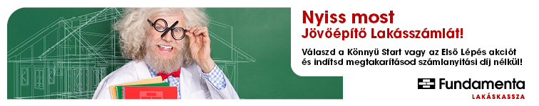 Előre a jövőbe! Jövőépítő lakásszámla - Fundamenta lakáskassza