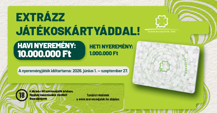 Extrázz játékoskártyáddal! Havi nyeremény: 10000000 Ft, heti nyeremény: 1000000 Ft